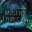 Misery Loves Co. : Not Like Them